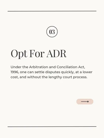 Alternative Dispute Resolution (ADR), governed by the Arbitration and Conciliation Act, 1996, is a powerful tool. It offers a framework to settle disputes quickly and at a lower cost than traditional court proceedings.