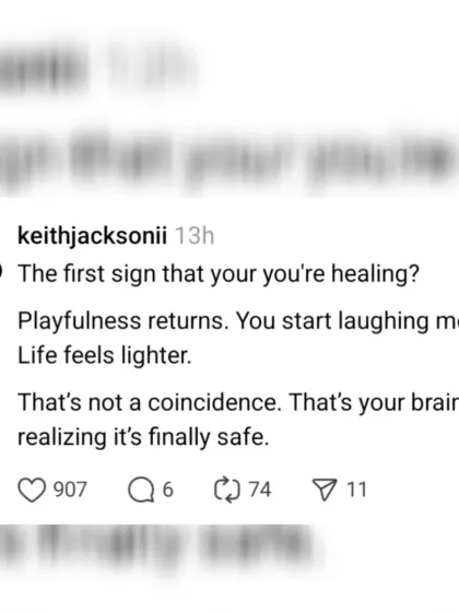 The first sign of healing? Playfulness returns. Life feels lighter. This isn't a coincidence. It's your brain realizing it's finally safe.