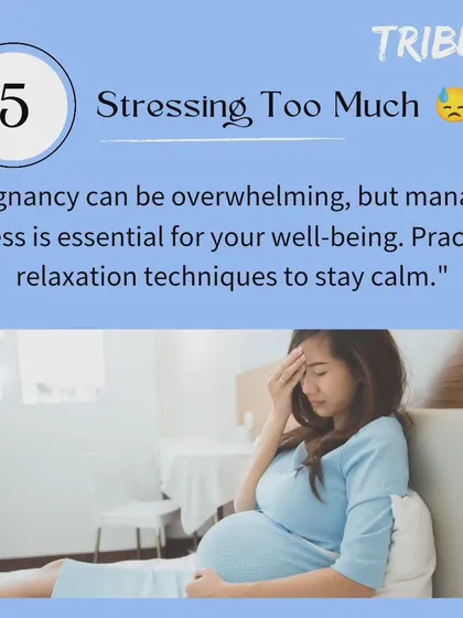 Stressing too much is a common mistake during pregnancy. Managing stress is essential for your wellbeing, and we encourage practicing relaxation techniques to stay calm.