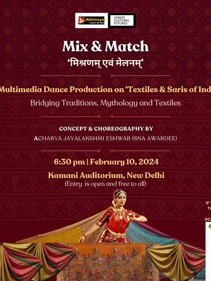 The official announcement for 'Mix & Match' at Kamani Auditorium. This multimedia dance production is an elaborate cultural spectacle that narrates the diverse tale of sarees and textiles spanning the landscape of India.