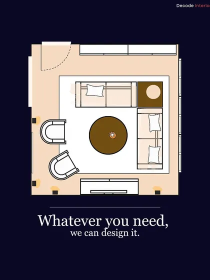 A simple graphic of a floor plan with the text "Whatever you need, we can design it." This reinforces my core promise of providing custom, client-focused design solutions.