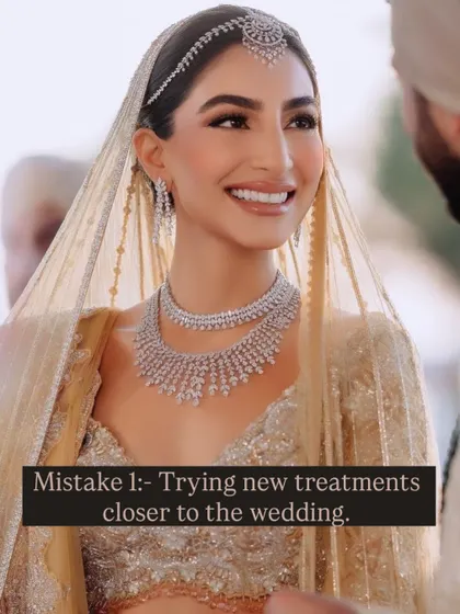 Mistake 1: Trying new facials or treatments too close to the wedding. Always test anything new at least 2-3 months in advance to avoid unexpected reactions.