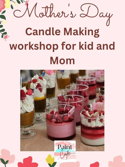 Our Mother's Day candle making workshop is a perfect way for moms and kids to create together.