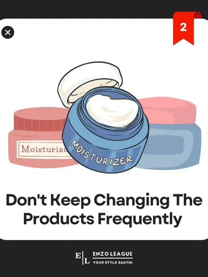 It's tempting to try new products, but constantly changing your routine can irritate your skin. I advise giving products at least a month to see results before switching.