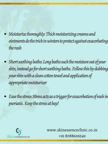 To manage psoriasis in winter, I advise moisturizing thoroughly with thick creams, taking short and soothing baths, and managing stress, which is a known trigger for exacerbating the rash.