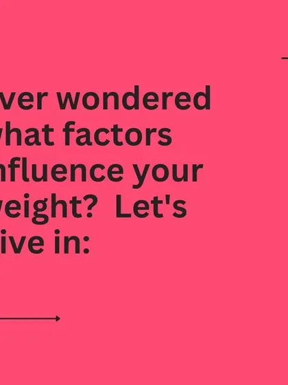 Ever wondered what factors influence your weight? Let's dive in.