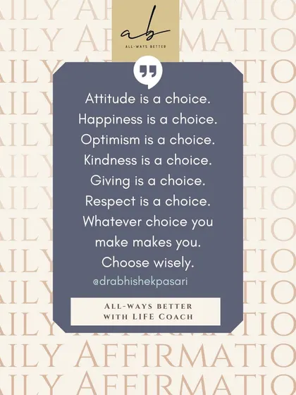 Your daily choices shape your life. This affirmation graphic is a reminder that attitude, happiness, and kindness are all choices you can make. As a life coach, I help you make these choices wisely and consistently to create a life that aligns with your values.