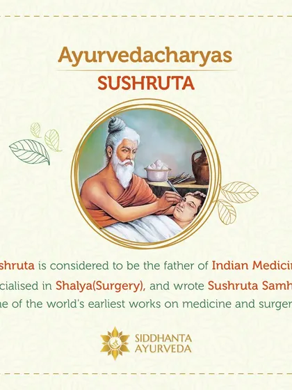I honor the ancient masters, or Ayurvedacharyas, like Sushruta. Considered the father of Indian medicine and surgery, his work, the Sushruta Samhita, laid the foundation for many treatments I practice today.