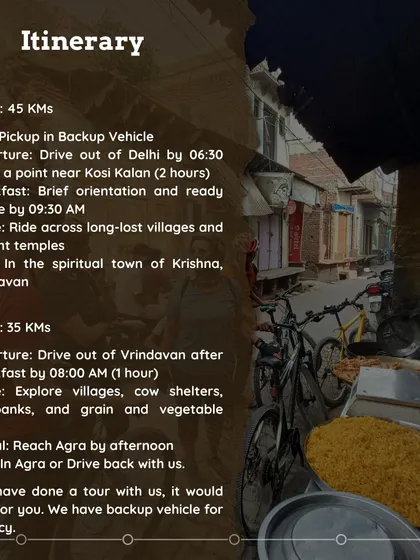 Here is the day-by-day plan for our Krishna's Trails tour. We cover about 45 kms on Day 1 and 35 kms on Day 2, with plenty of stops for food, rest, and exploring ancient temples and villages.