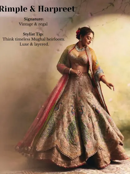 My stylist tip for Rimple & Harpreet: Think timeless Mughal heirloom. Their designs are vintage, regal, luxe, and layered, perfect for a bride wanting a royal look.