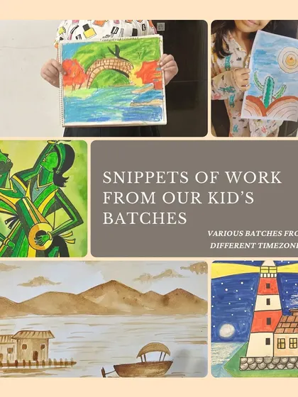 A snippet of work from our kids' batches across different timezones, showcasing a wide range of styles and mediums, from coffee painting to folk art.