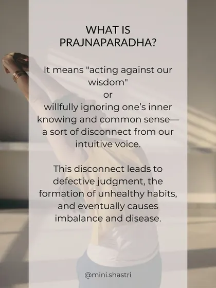 A definition of Prajnaparadha. This disconnect from our intuitive voice can lead to imbalance and disease, a core teaching in my wellness sessions.