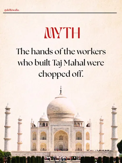 Myth: The hands of the workers who built the Taj Mahal were chopped off. We love to debunk common historical myths on our walks and share the real stories.