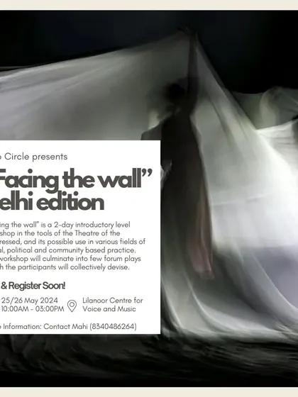 "Facing the Wall," a 2-day introductory workshop on the Theatre of the Oppressed, where participants collectively devise forum plays based on real-life experiences.