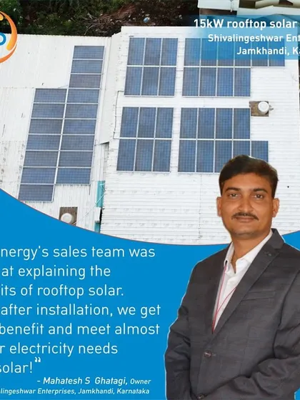 Shivalingeshwar Enterprises chose us after our sales team clearly explained the financial benefits, including tax advantages. Their 15kW system now meets almost all their electricity needs.