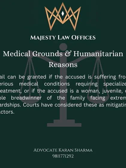 Courts can grant bail on medical and humanitarian grounds, even in serious cases. If the accused person is suffering from a serious illness, is a woman, a juvenile, or the sole breadwinner of the family, I argue these mitigating factors to seek relief.