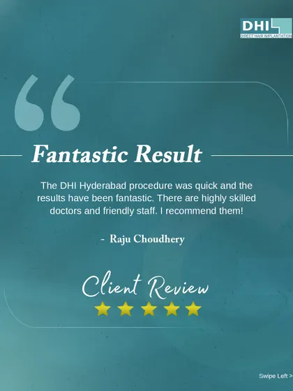 **Client Review: Fantastic Result:** Raju Choudhery from Hyderabad recommends our clinic for a quick procedure that delivered fantastic results, thanks to our highly skilled doctors and friendly staff.