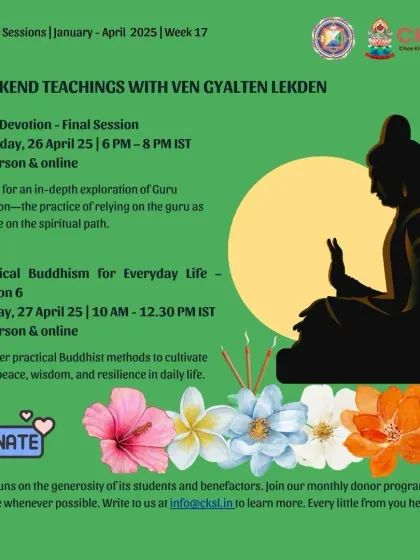 The final session on "Guru Devotion" is paired with "Practical Buddhism for Everyday Life." This reflects how devotion to the teacher empowers our ability to integrate the teachings.