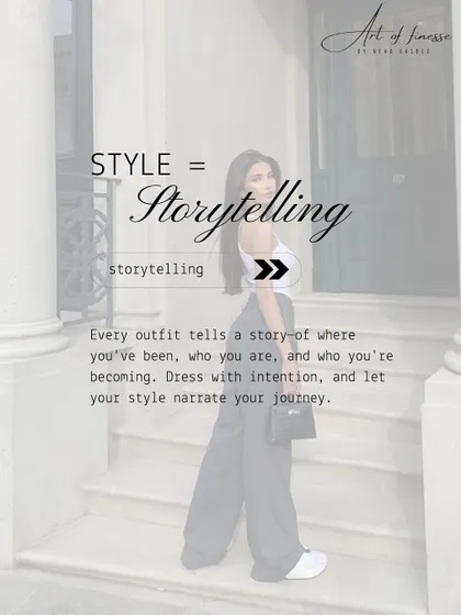 Style equals storytelling. Every outfit tells a story of where you've been, who you are, and who you're becoming. I help my clients narrate their journey through their style.