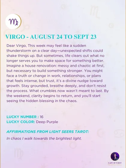 A weekly tarot forecast for Virgo. This week may feel like a sudden thunderstorm on a clear day. But sometimes, life clears out what no longer serves you to make space for something better.
