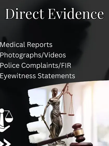 Direct evidence is crucial for building a strong domestic violence case. This includes medical reports of injuries, photographs or videos of abuse, police complaints or an FIR, and statements from any eyewitnesses.