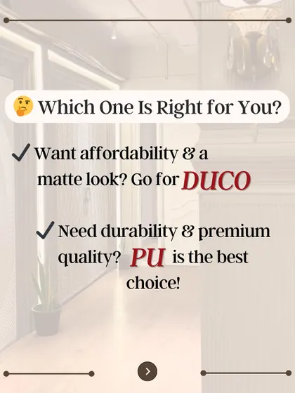 Which finish is right for you? If you need affordability and a matte look, DUCO is a good option. For maximum durability and a premium, long-lasting finish, I always recommend PU.