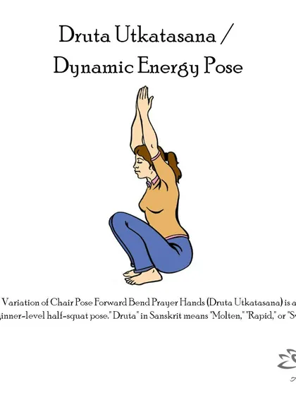 Druta Utkatasana (Dynamic Energy Pose) is a variation of Chair Pose that enhances the strength of the leg and back muscles and helps prevent sciatica.