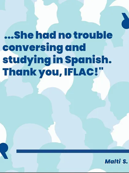 Another proud parent shares her daughter's success story. After studying with us, she had no trouble conversing in Spanish during her time at an Ivy League college and the University of Barcelona.