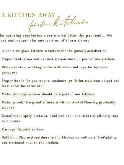 A list of requirements for our 'A Kitchen Away From Kitchen' mobile setup. We ensure our temporary kitchens are built with stainless steel surfaces, proper ventilation, fire-proofing, and sanitization points for maximum safety and efficiency.