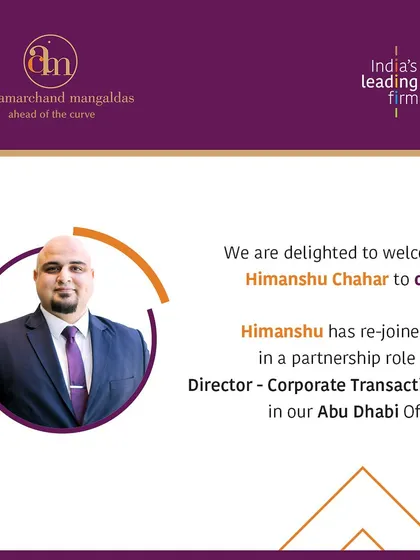 We are pleased to welcome back Himanshu Chahar, who has rejoined us in a partnership role as Director – Corporate Transactions in our new Abu Dhabi office.