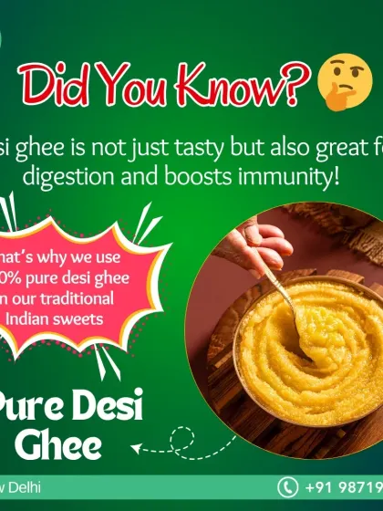 Did you know that pure desi ghee is not just for taste but also great for health? I use only 100% pure desi ghee in all my traditional sweets. This ensures you get the authentic flavor and all the goodness, with no compromises.