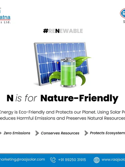N is for Nature-Friendly. Solar energy is eco-friendly and protects our planet. Using our solar panels reduces harmful emissions and helps conserve precious natural resources.