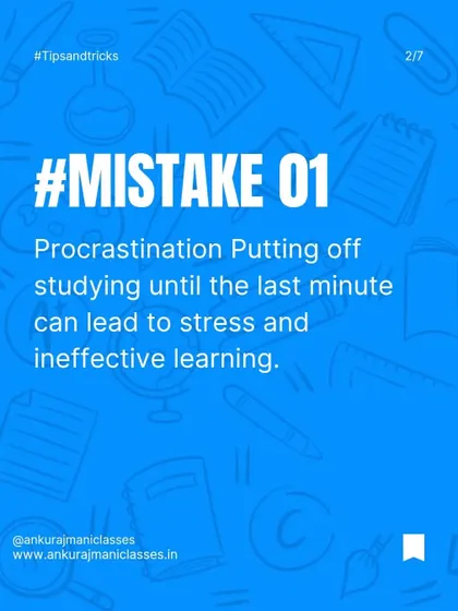 Mistake 01: Procrastination. Putting off studying until the last minute leads to stress and ineffective learning. I guide students on how to build discipline.