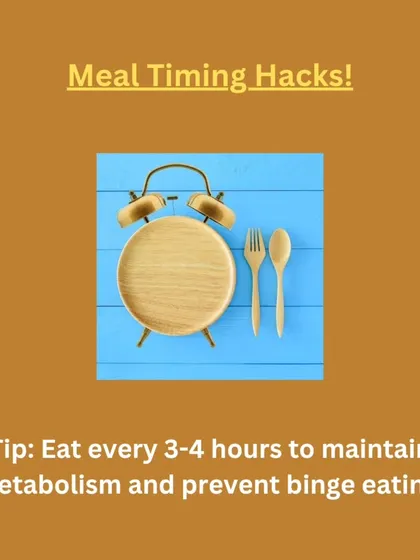 Here's a meal timing hack: eat every 3-4 hours to maintain your metabolism and prevent binge eating. Our four-meal-a-day plan is designed around this principle.
