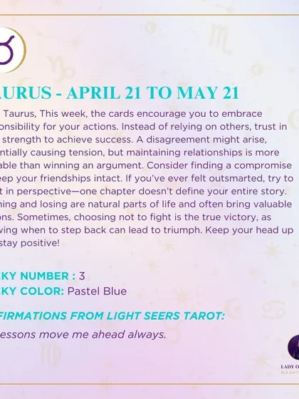For Taurus, this week's cards encourage embracing responsibility for your actions. The reading suggests that maintaining relationships is more valuable than winning an argument, and true victory lies in knowing when to compromise.