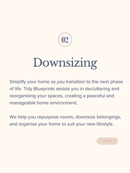 Our Downsizing service helps you simplify your home as you transition to the next phase of life. We assist in decluttering and reorganizing your space to suit your new lifestyle.