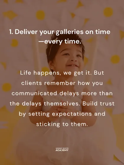 A piece of "photographer-to-photographer" advice on the importance of delivering galleries on time to build trust.