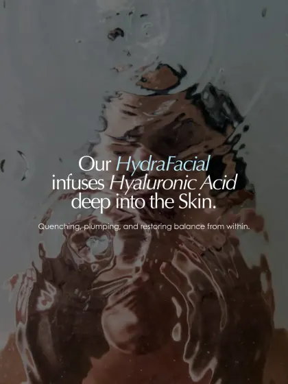 This visual captures the essence of our HydraFacial. We infuse Hyaluronic Acid deep into the skin, quenching its thirst and restoring balance from within for a plump, hydrated look.