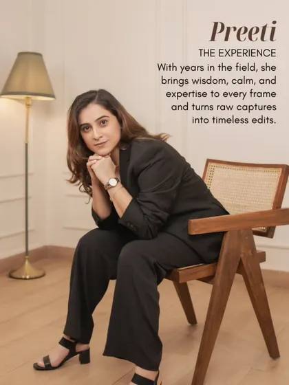Meet Preeti, the experience. With years in the field, she brings wisdom, calm, and expertise to turn raw captures into timeless edits.