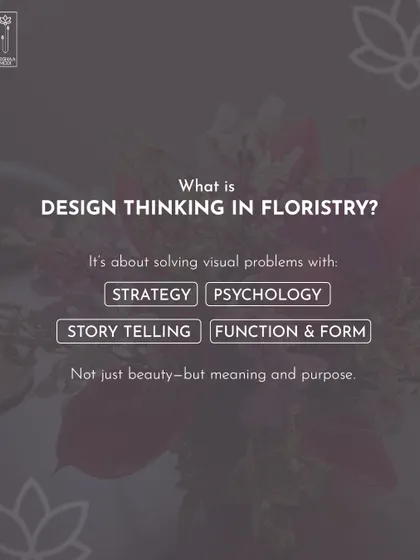What is design thinking in floristry? It's about solving visual problems with strategy, psychology, and storytelling. It’s about creating meaning and purpose, not just beauty.