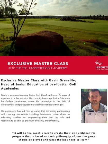 We are committed to bringing world-class expertise to Bangalore. This is an announcement for an exclusive masterclass with Gavin Grenville, Head of Junior Education at the renowned Leadbetter Golf Academies.