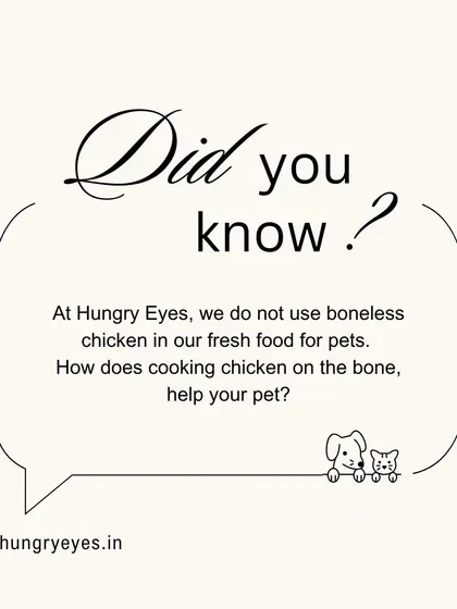 Cooking chicken on the bone makes the meat more nutritious and flavorful. It's a small step we take to make a big difference in your pet's bowl.