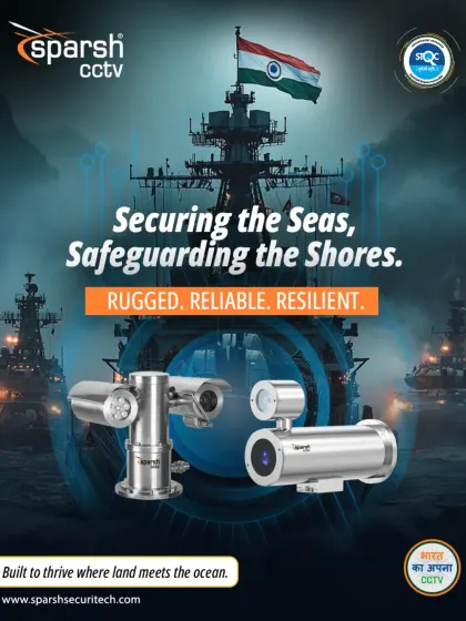 My marine-grade surveillance systems are engineered to secure India's seas and safeguard its shores. Built to be rugged, reliable, and resilient, these corrosion-resistant cameras thrive where land meets the ocean, protecting our vital coastal infrastructure and maritime assets 24/7.