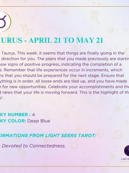 A weekly tarot prediction for Taurus. Things are finally going in the right direction for you. Your plans are starting to show signs of positive progress, indicating the completion of a stage. Celebrate your accomplishments.