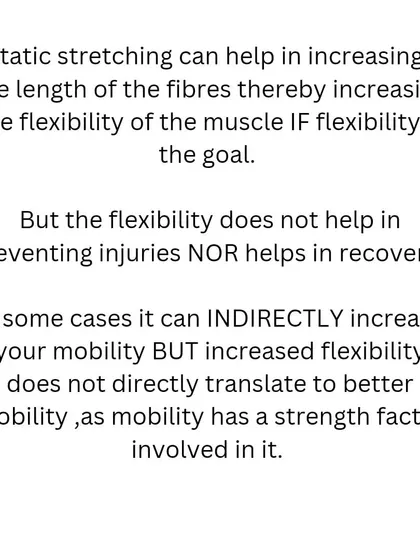 Static stretching can increase flexibility, but flexibility does not prevent injuries or help recovery. Mobility, which is strength through a range of motion, is what truly matters.