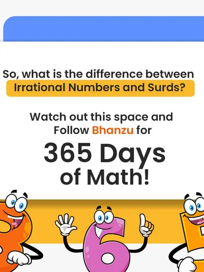 What is the difference between irrational numbers and surds? Stay tuned and follow us for 365 Days of Math to find out.