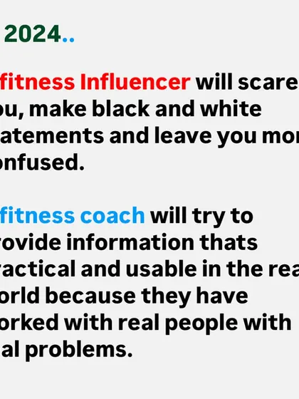 A fitness influencer will often scare you with black-and-white statements. A real fitness coach provides practical, usable information because they have worked with real people who have real-world problems.