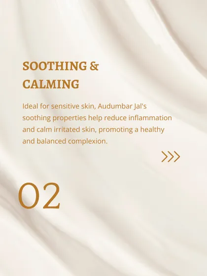 The second benefit of Audumbar Jal is its soothing and calming effect, making it ideal for sensitive and irritated skin.