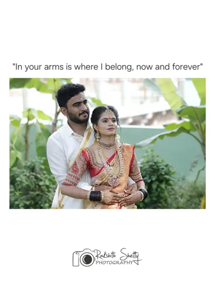 A beautifully framed portrait with the quote, "In your arms is where I belong, now and forever." The groom's embrace and the couple's serene expressions perfectly match the sentiment.