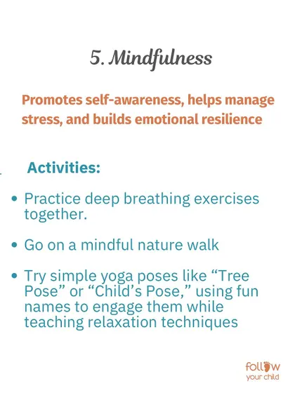 Life Skill: Mindfulness. Simple activities like deep breathing exercises and yoga poses can help children manage stress and build emotional resilience.